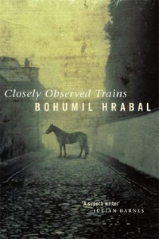 Книга Closely Observed Trains Bohumil Hrabal