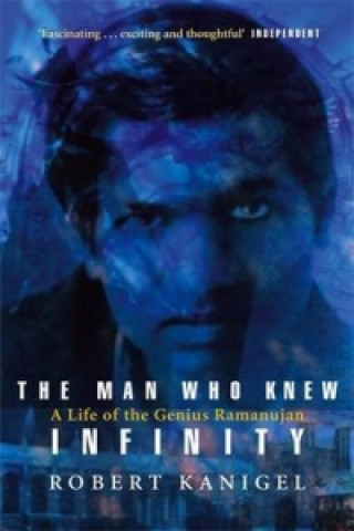 Kniha Man Who Knew Infinity Robert Kanigel