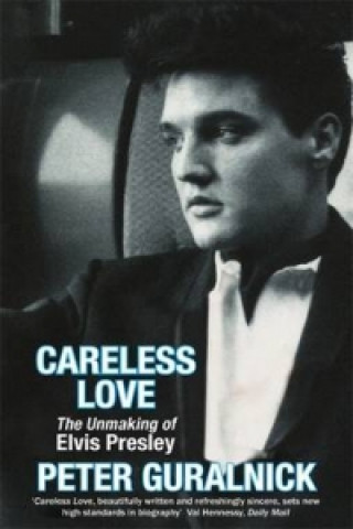Kniha Careless Love Peter Guralnick