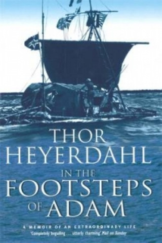 Kniha In The Footsteps Of Adam Thor Heyerdahl