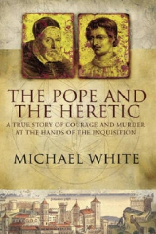Książka Pope And The Heretic Michael White