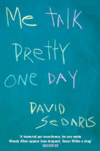 Könyv Me Talk Pretty One Day David Sedaris
