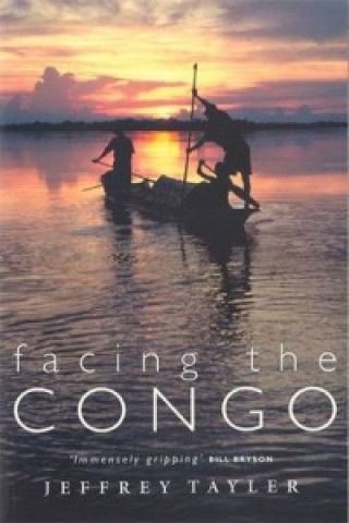 Kniha Facing The Congo Jeffrey Tayler