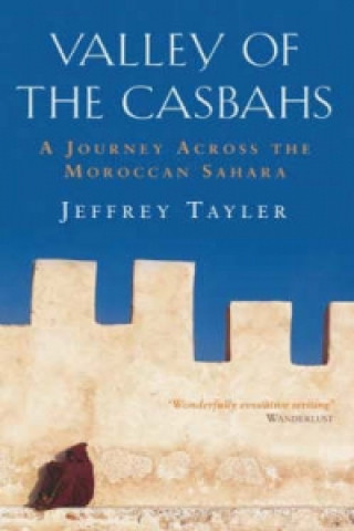 Könyv Valley Of The Casbahs Jeffrey Tayler