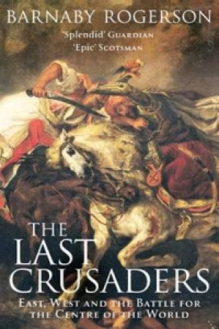 Könyv Last Crusaders Barnaby Rogerson