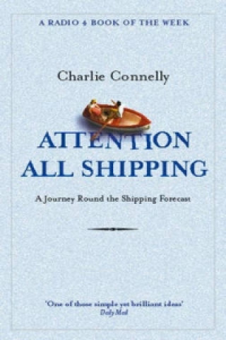 Könyv Attention All Shipping Charlie Connelly