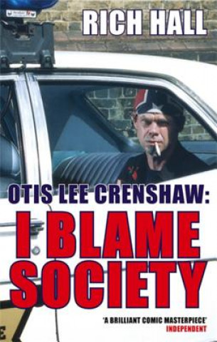 Książka Otis Lee Crenshaw: I Blame Society Rich Hall