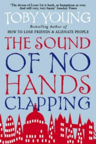 Könyv Sound Of No Hands Clapping Toby Young