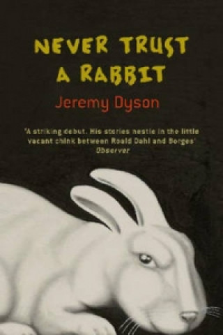 Książka Never Trust A Rabbit Jeremy Dyson