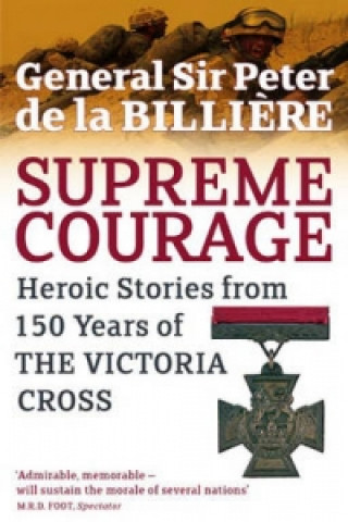 Kniha Supreme Courage Peter De La Billiere