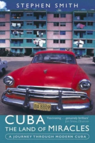 Книга Cuba: The Land Of Miracles Stephen Smith