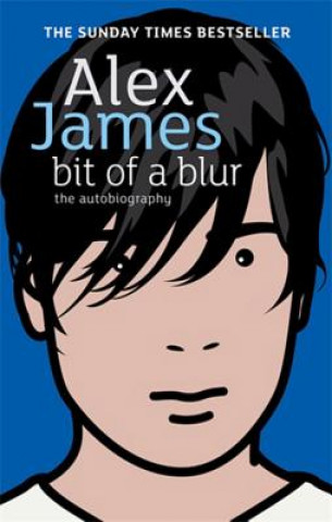 Книга Bit Of A Blur Alex James