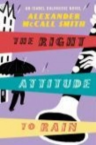 Kniha Right Attitude to Rain Alexander McCall Smith