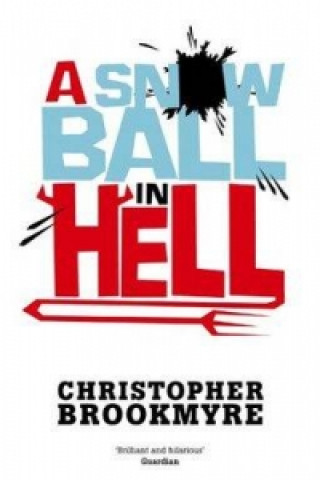 Könyv Snowball In Hell Christopher Brookmyre