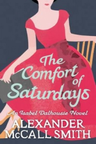 Könyv Comfort Of Saturdays Alexander McCall Smith