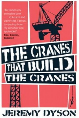 Könyv Cranes That Build The Cranes Jeremy Dyson