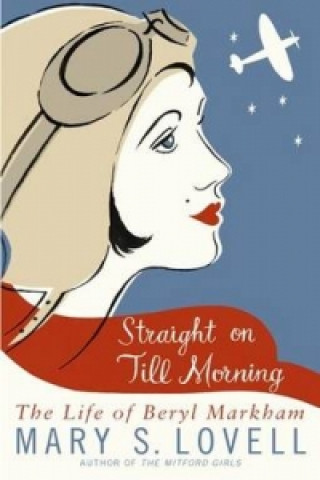Könyv Straight On Till Morning Mary S. Lovell