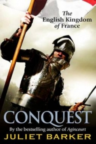 Knjiga Conquest Juliet Barker