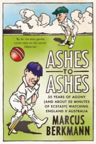 Knjiga Ashes To Ashes Marcus Berkmann