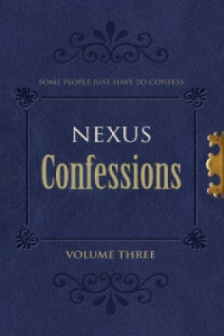 Knjiga Nexus Confessions: Volume Three 