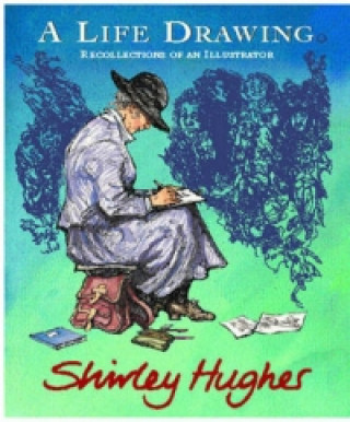 Kniha Life Drawing Shirley Hughes