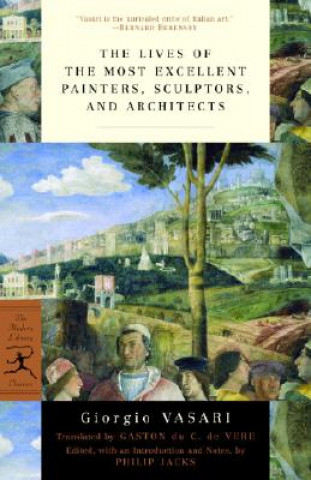 Carte Lives of the Most Excellent Painters, Sculptors, and Architects Giorgio Vasari