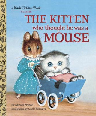 Book Kitten Who Thought He Was a Mouse Miriam Norton