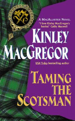 Könyv Taming the Scotsman Kinley MacGregor