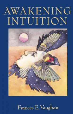 Könyv Awakening Intuition Frances E Vaughan