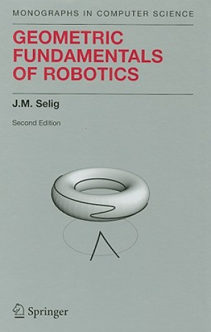 Książka Geometric Fundamentals of Robotics J. M. Selig