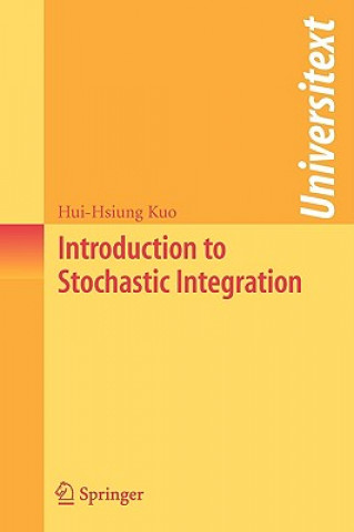 Book Introduction to Stochastic Integration Hui-Hsiung Kuo