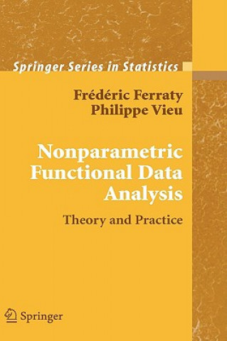 Kniha Nonparametric Functional Data Analysis Fr d ric Ferraty