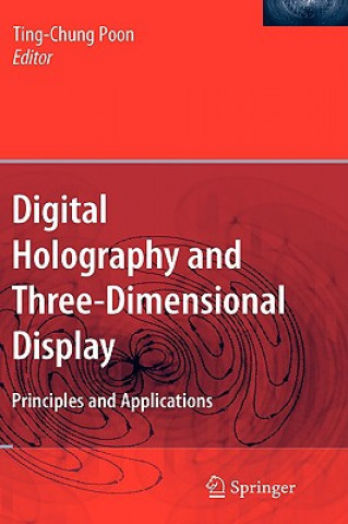 Könyv Digital Holography and Three-Dimensional Display Ting-Chung Poon