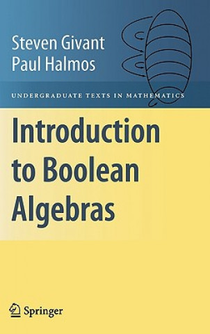 Carte Introduction to Boolean Algebras Steven Givant