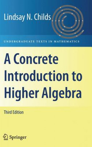 Książka Concrete Introduction to Higher Algebra Lindsay Childs