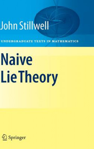 Kniha Naive Lie Theory John Stillwell