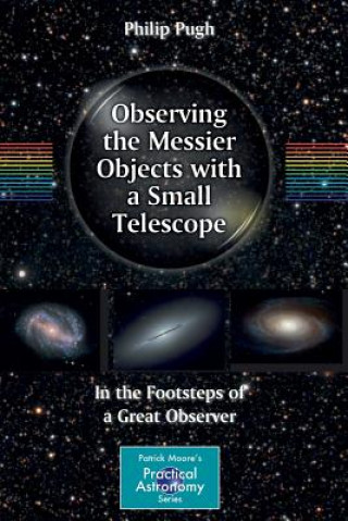 Book Observing the Messier Objects with a Small Telescope Pugh