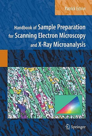 Carte Handbook of Sample Preparation for Scanning Electron Microscopy and X-Ray Microanalysis Patrick Echlin