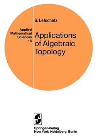 Könyv Applications of Algebraic Topology Solomon Lefschetz