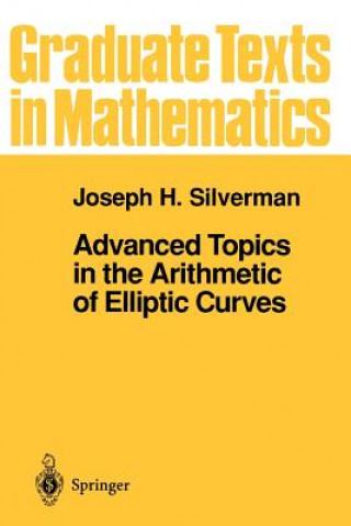 Kniha Advanced Topics in the Arithmetic of Elliptic Curves Joseph H. Silverman