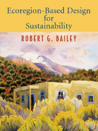 Libro Ecoregion-Based Design for Sustainability Robert G Bailey