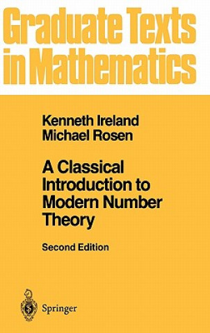 Książka Classical Introduction to Modern Number Theory Kenneth Ireland