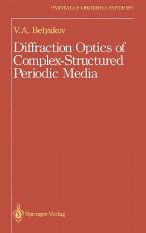 Könyv Diffraction Optics of Complex-Structured Periodic Media V.A. Belyakov