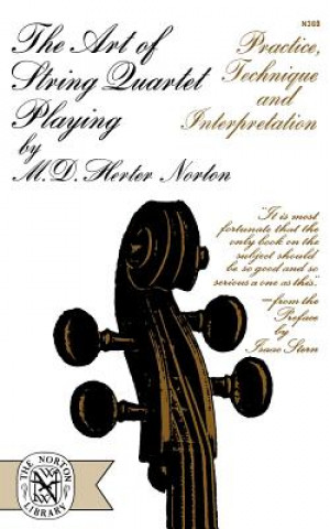 Carte Art of String Quartet Playing M. D. Herter Norton
