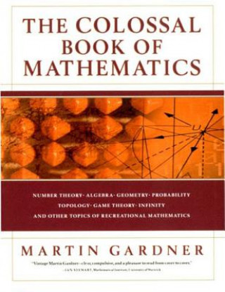 Kniha Colossal Book of Mathematics Martin Gardner