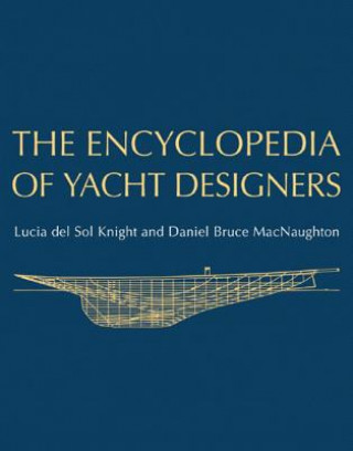 Knjiga Encyclopedia of Yacht Designers Lucia Del Sol Knight