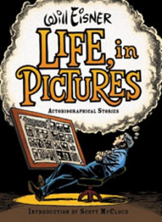 Kniha Life, in Pictures Will Eisner