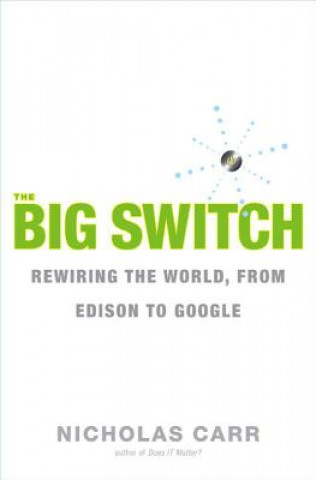 Könyv Big Switch Nicholas Carr