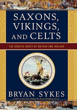 Kniha Saxons, Vikings and Celts Brian Sykes