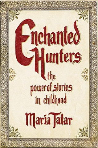 Kniha Enchanted Hunters Maria Tatar